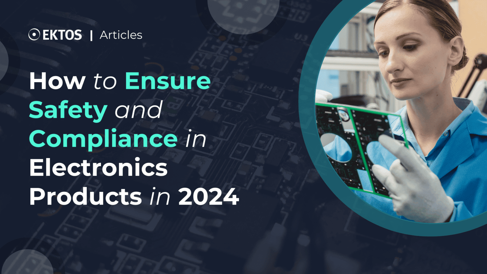 How To Ensure Safety and Compliance in Electronic Products in 2024