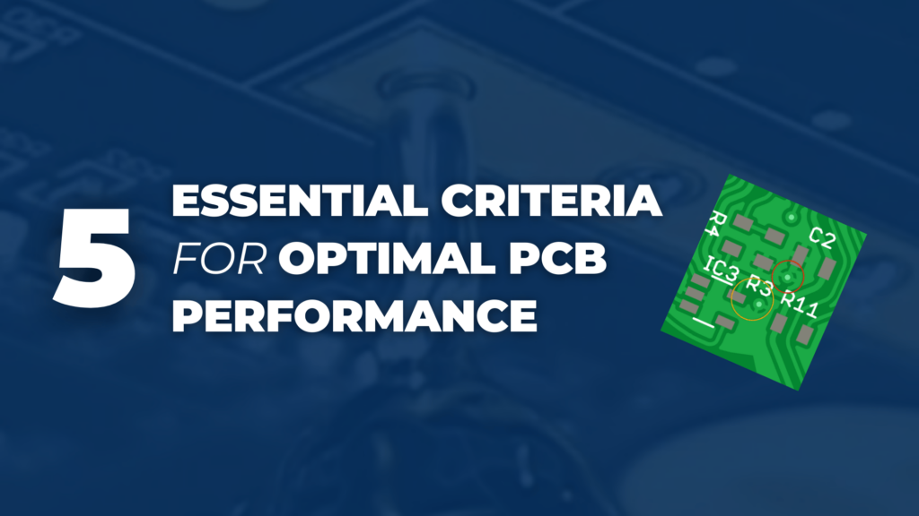 Essential Criteria for Optimal PCB Performance